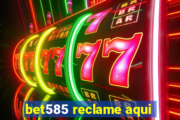 bet585 reclame aqui